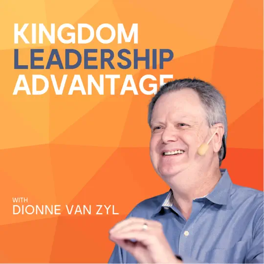 Kingdom Leadership Advantage with Dionne Van Zyl